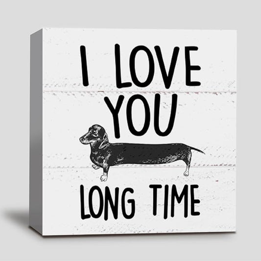 Funny Dachshund Decor, Dog Lovers Gift, Dachshund Gifts for Women, Wood Box Sign Block for Home, 5 x 5 Inch