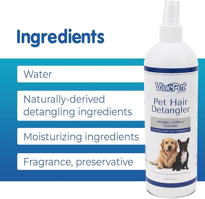 VLUEPET | Pet Hair Detangler Spray - Dematting and Conditioner Spray for Dog & Cat - Natural Ingredients, Paraben & Sulfate Free - Tangled & Dyes Remover - Aloe & Oatmeal Scent - Daily Use - 16 fl oz