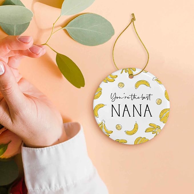 You're The Best Nana Ceramic Ornaments Gifts, Funny Banana Grandma Grandmother Banana Hanging Ornament Decor for Christmas Tree Car, Thank You Appreciation Gifts for Nana Birthday Holiday