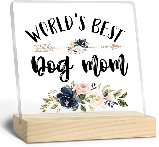 Dog Mom Gifts, Dog Mom Gifts for Women, World's Best Dog Mom Acrylic Plaque, Best Dog Mom Gifts, Dog Owner Gifts Lover Gifts for Women, Gifts for Dog Moms Acrylic Sign Desk Table Shelf Decor