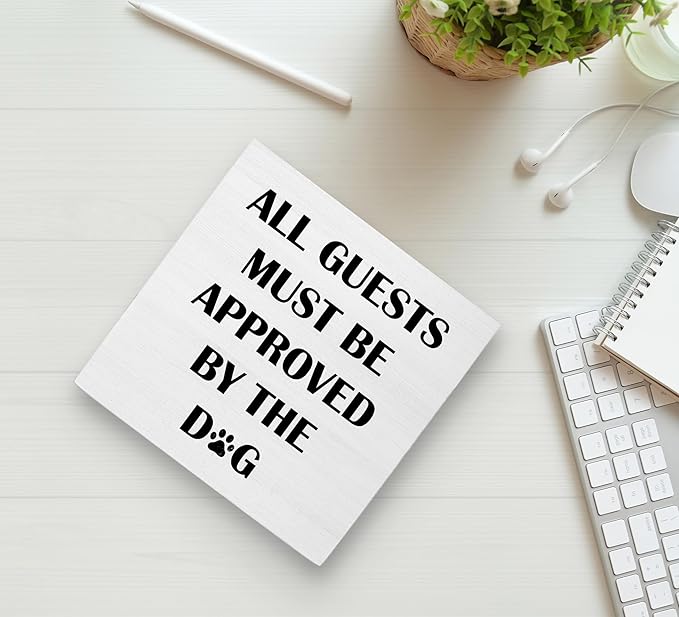 Ku-Dayi Funny Dog Wooden Box Sign, Gift for Women Pet Lovers Wood Box Decorations for Home Office, All Guests Must Be Approved By the Dog Entryway Wooden Block Plaque Desk Shelf Decor 5x5 Inch