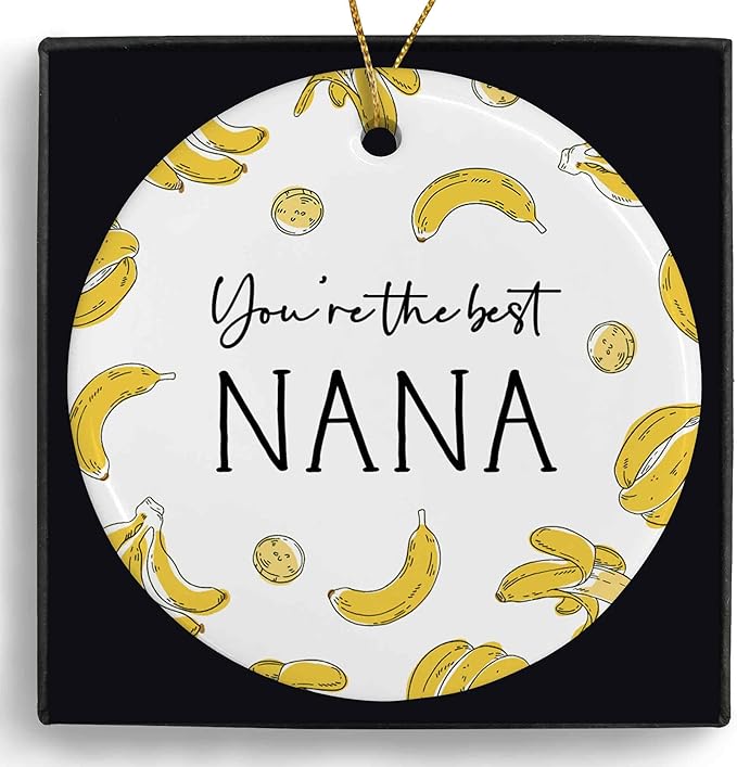 You're The Best Nana Ceramic Ornaments Gifts, Funny Banana Grandma Grandmother Banana Hanging Ornament Decor for Christmas Tree Car, Thank You Appreciation Gifts for Nana Birthday Holiday