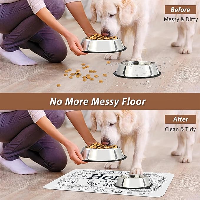 Home is Where My Dog is Dog Food Mat for Floors,Absorbent Quick-Dry Pet Feeding Mat,Cat Dog Bowl Mats for Food and Water,Non-Slip Pet Accessories Supplies 12"x20"