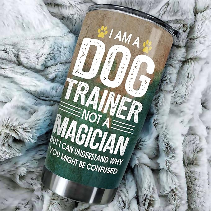 20oz Stainless Steel Dog Trainer Tumbler - Not Magician Funny Thank You Gift for Women Men - Service Training Coffee Wrap