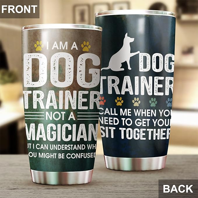 20oz Stainless Steel Dog Trainer Tumbler - Not Magician Funny Thank You Gift for Women Men - Service Training Coffee Wrap